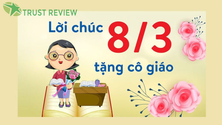 30+ lời chúc 8/3 cho cô giáo ngắn gọn và ý nghĩa nhất