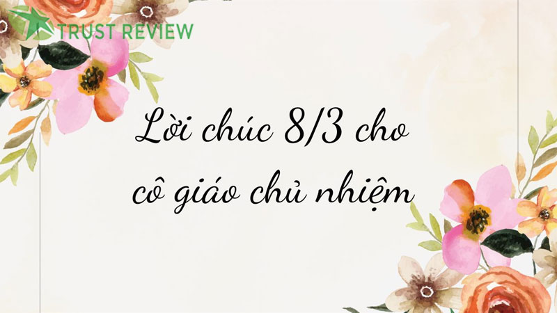 Tổng hợp những lời chúc 8/3 cô giáo hay và ý nghĩa nhất 2026 8 Tổng hợp những lời chúc 8/3 cô giáo hay và ý nghĩa nhất 2026